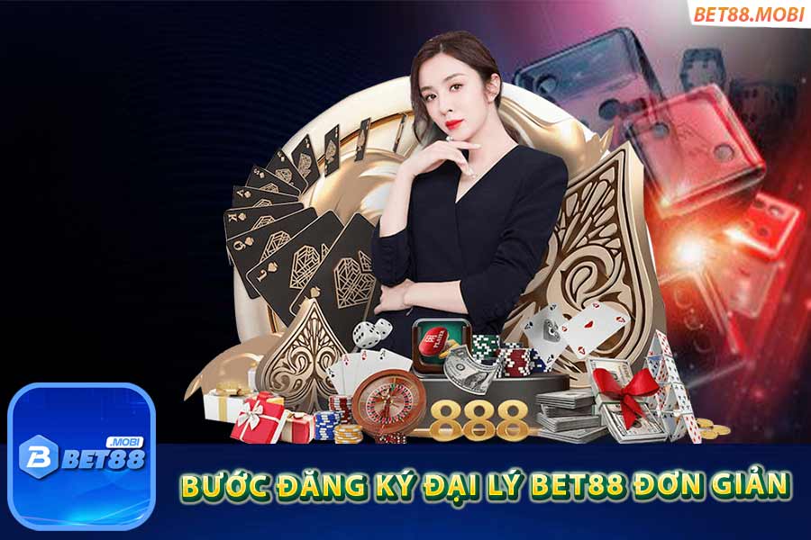 Quy trình đăng ký đại lý bet88 rõ ràng