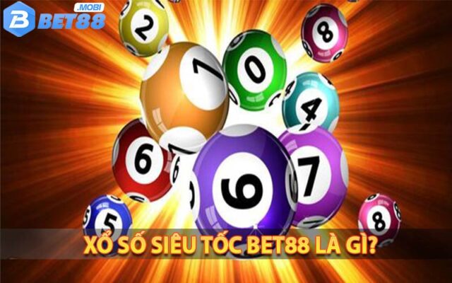 Kiếm tiền với Xổ số siêu tốc Bet88